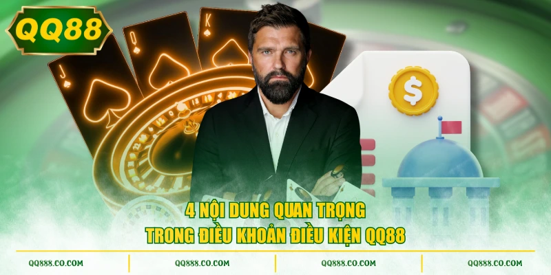 4 nội dung quan trọng trong điều khoản điều kiện QQ88