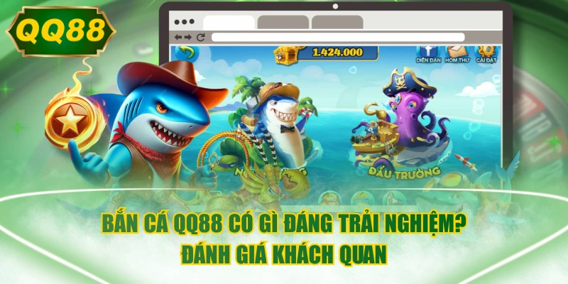 Bắn Cá QQ88