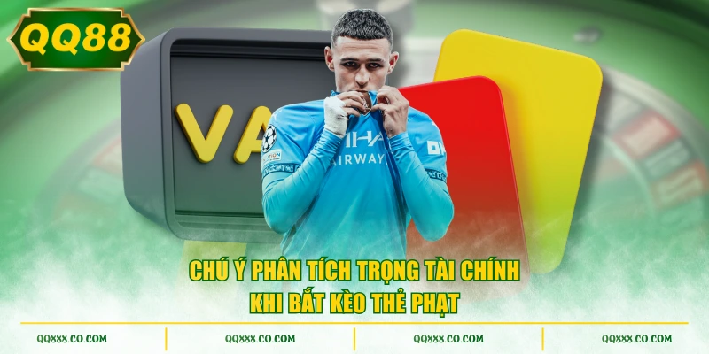 Chú ý phân tích trọng tài chính khi bắt kèo thẻ phạt