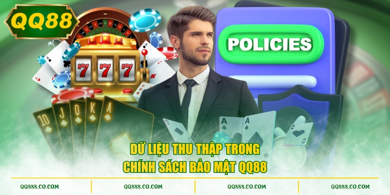 Dữ liệu thu thập trong chính sách bảo mật QQ88