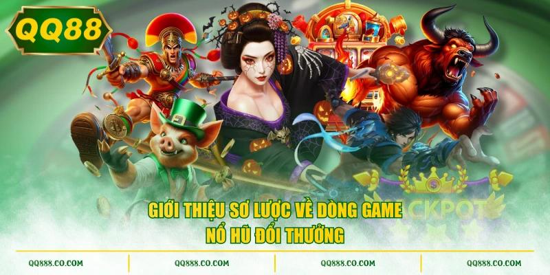 Giới thiệu sơ lược về dòng game nổ hũ đổi thưởng