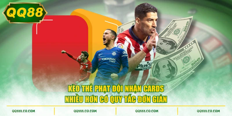 Kèo thẻ phạt đội nhận cards nhiều hơn có quy tắc đơn giản