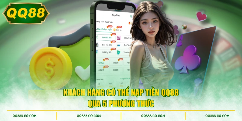 Khách hàng có thể nạp tiền QQ88 qua 5 phương thức