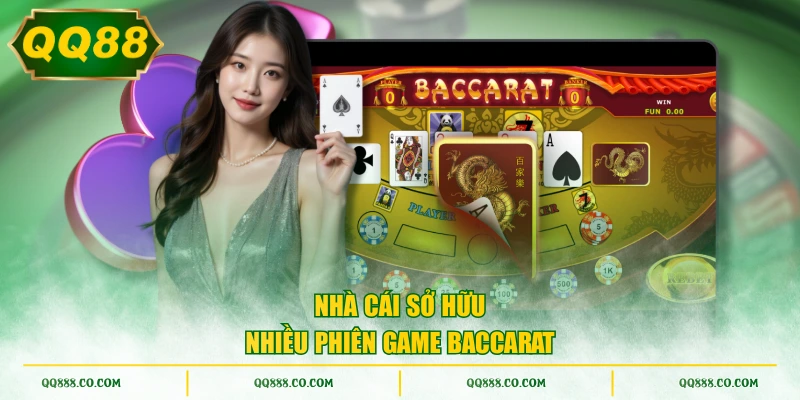 Nhà cái sở hữu nhiều phiên Game Baccarat
