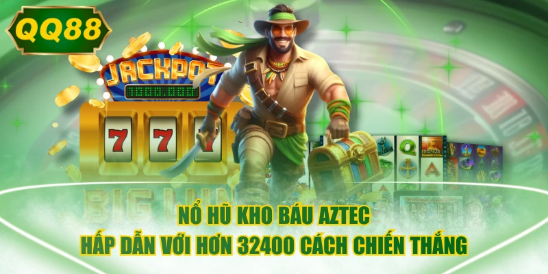 Nổ Hũ Kho Báu Aztec