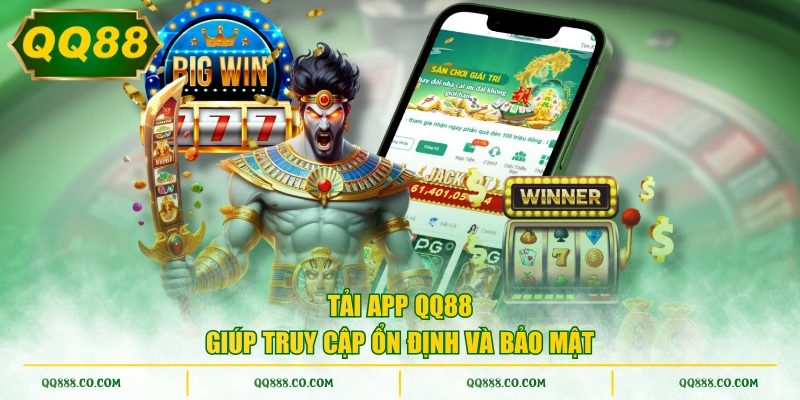 Tải app QQ88 giúp truy cập ổn định và bảo mật