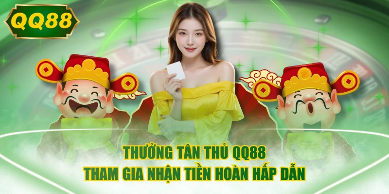 Thưởng Tân Thủ QQ88